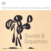 Review: Daniel Sommer/Arve Henriksen/Johannes Lundberg - Sounds & Sequences